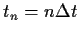 $t_n=n\Delta t$