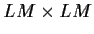 $LM\times LM$
