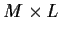 $M\times L$